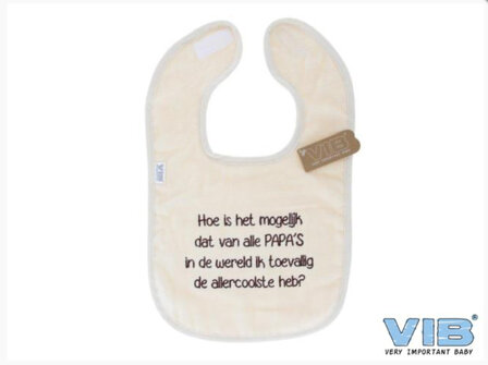 VIB Slabber Hoe is het mogelijk dat van alle papa&rsquo;s in de wereld ik toevallig de allercoolste heb Beige